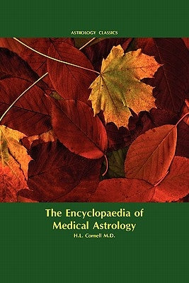 Encyclopaedia of Medical Astrology by Cornell, M. D. Howard Leslie