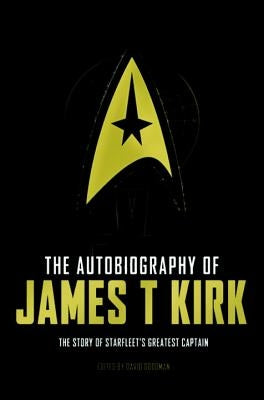 The Autobiography of James T. Kirk by Goodman, David a.