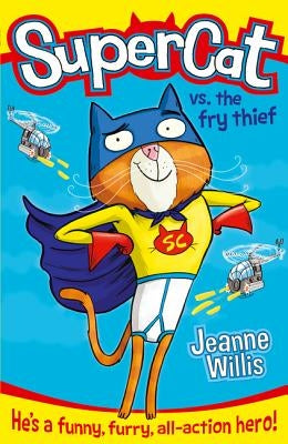 Supercat Vs the Fry Thief (Supercat, Book 1) by Willis, Jeanne