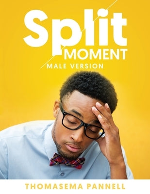 Split Moment (Male Version) by Pannell, Thomasema