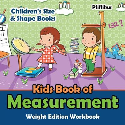 Kids Book of Measurement Weight Edition Workbook Children's Size & Shape Books by Pfiffikus