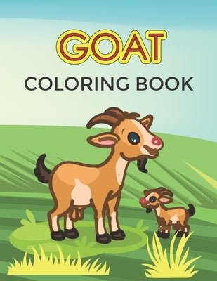 Goat Coloring Book: A Funny Coloring Book for kids, An Kids Coloring Book for Animal Lovers for Stress by Nur Press, Tech