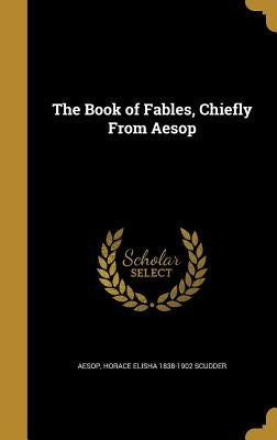 The Book of Fables, Chiefly from Aesop by Aesop