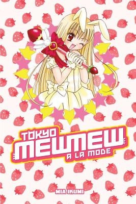 Tokyo Mew Mew À La Mode Omnibus by Ikumi, Mia