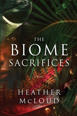 The Biome Sacrifices by McLoud, Heather