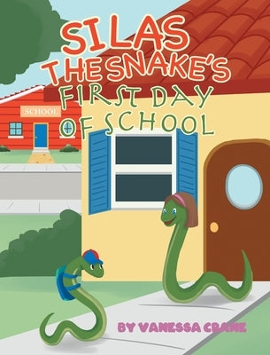 Silas the Snake's First Day of School by Crane, Vanessa