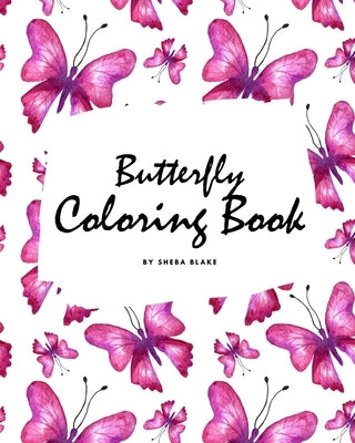 Butterfly Coloring Book for Teens and Young Adults (8x10 Coloring Book / Activity Book) by Blake, Sheba