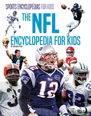 The NFL Encyclopedia for Kids by Flynn, Brendan