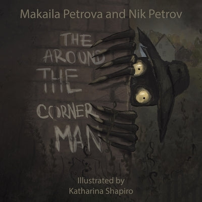 The Around the Corner Man by Petrova, Makaila