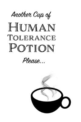 Another Cup of Human Tolerance Potion Please - Blank Lined by Jesso, Aimee