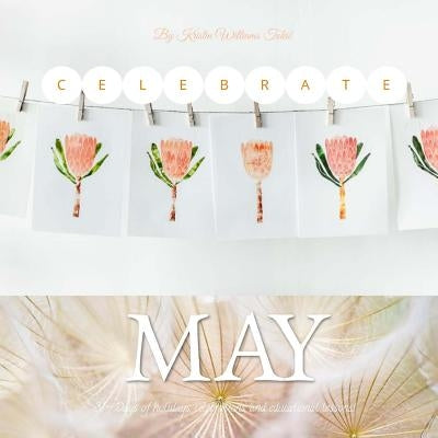 Celebrate May: 31-Days of holidays, celebrations, and educational lessons! by Tokic, Kristin Williams
