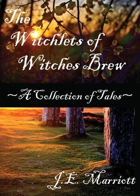 The Witchlets of Witches Brew by Marriott, J. E.