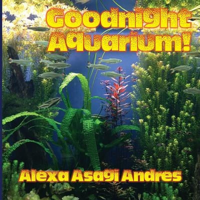 Goodnight Aquarium! by Andres, Alexa Asagi