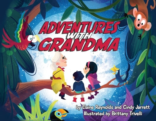 Adventures with Grandma by Reynolds, Elaine