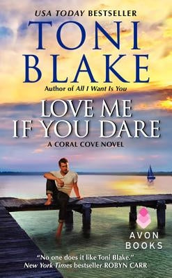 Love Me If You Dare: A Coral Cove Novel by Blake, Toni