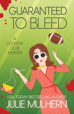 Guaranteed to Bleed by Mulhern, Julie