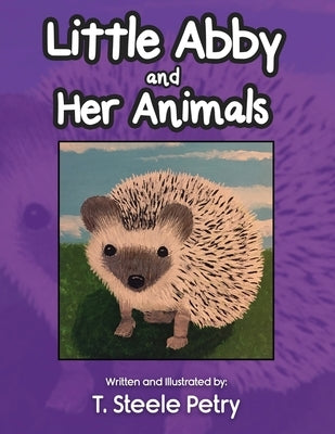 Little Abby and Her Animals by Petry, T. Steele