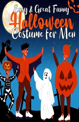 Easy & Great Funny Halloween Costume for Men by Carroll, Tara