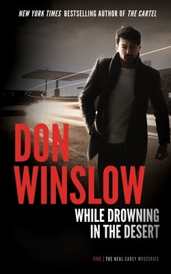 While Drowning in the Desert by Winslow, Don