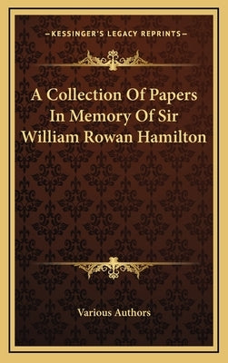 A Collection of Papers in Memory of Sir William Rowan Hamilton by Various