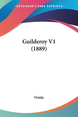 Guilderoy V1 (1889) by Ouida