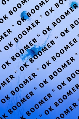 Ok Boomer by Publishing Group, Hussar