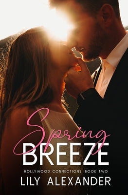 Spring Breeze: A Workplace, Grumpy + Sunshine Romance by Alexander