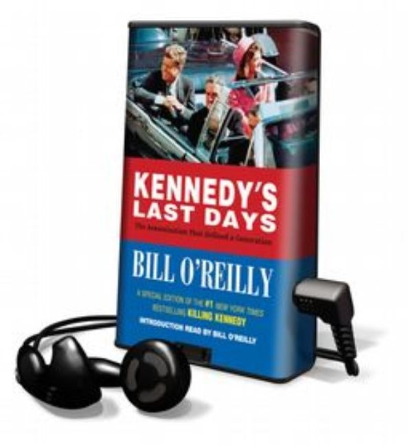 Kennedy's Last Days: The Assassination That Defined a Generation by O'Reilly, Bill