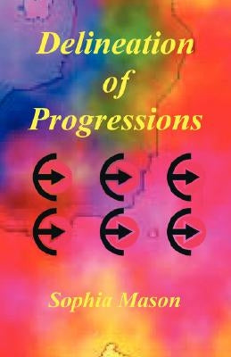 Delineation of Progressions by Mason, Sophia