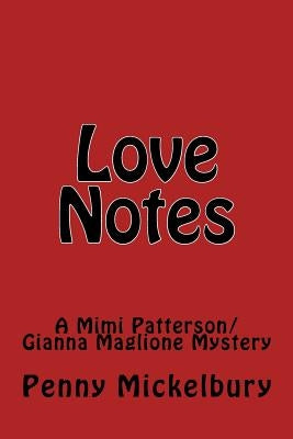 Love Notes: A Mimi Patterson/Gianna Maglione Mystery by Mickelbury, Penny