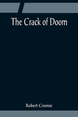 The Crack of Doom by Cromie, Robert