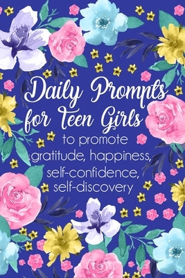 Daily Prompts for Teen Girls by Paperland