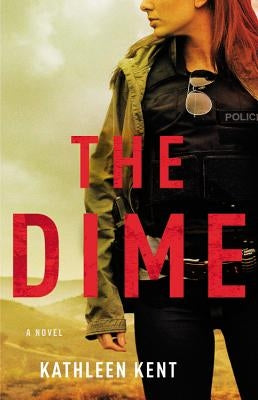 The Dime by Kent, Kathleen