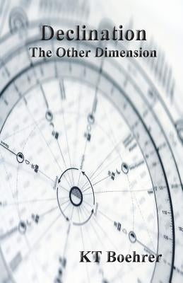 Declination: The Other Dimension by Boehrer, Kt