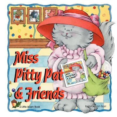 Miss Pitty Pat & Friends by Barr, Marilynn G.