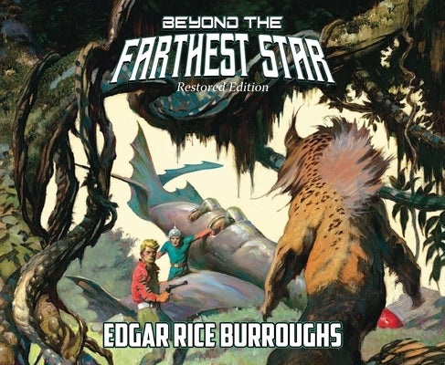 Beyond the Farthest Star: Restored Edition by Burroughs, Edgar Rice