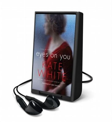 Eyes on You: A Novel of Suspense by White, Kate