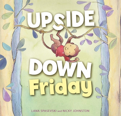 Upside-Down Friday by Spasevski, Lana