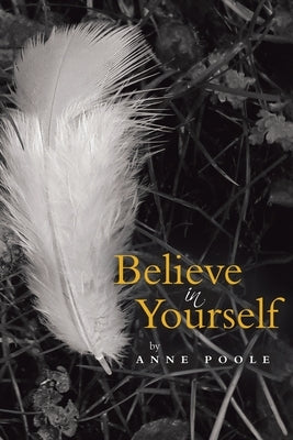 Believe in Yourself by Poole, Anne