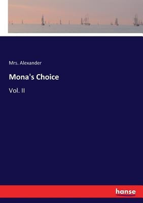 Mona's Choice: Vol. II by Alexander