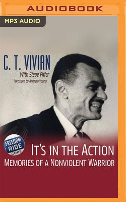 It's in the Action: Memories of a Nonviolent Warrior by Vivian, C. T.