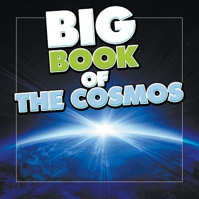 Big Book of the Cosmos by Speedy Publishing LLC