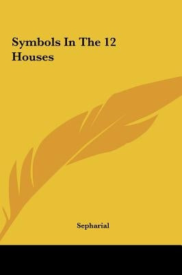 Symbols in the 12 Houses by Sepharial