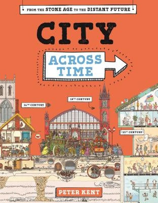 A City Across Time by Kent, Peter