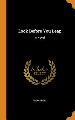 Look Before You Leap by Alexander