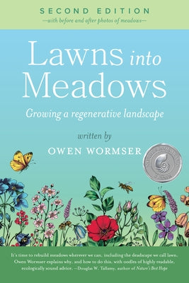 Lawns Into Meadows 2nd Edition: Growing a Regenerative Landscape by Wormser, Owen