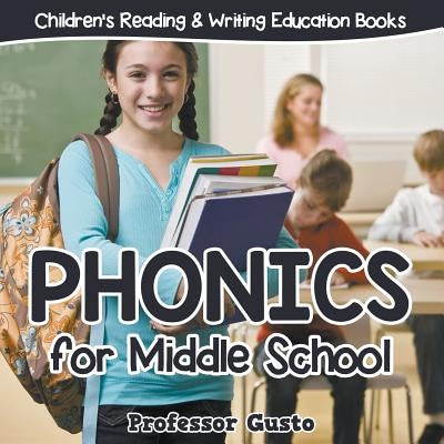 Phonics for Middle School: Children's Reading & Writing Education Books by Gusto