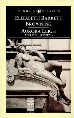 Aurora Leigh and Other Poems by Browning, Elizabeth Barrett