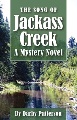 The Song of Jackass Creek by Patterson, Darby Lee