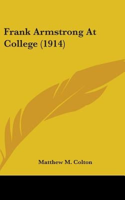 Frank Armstrong At College (1914) by Colton, Matthew M.